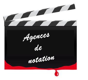 Finance : Le cinéma des agences de notation ne fonctionne plus ! Finance : Le cinéma des agences de notation ne fonctionne plus !