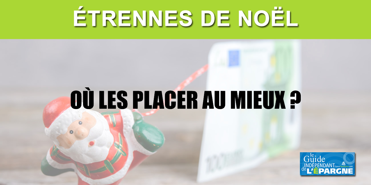 Etrennes de Noël 2020 : où les placer au mieux ? Etrennes de Noël 2020 : où les placer au mieux ?