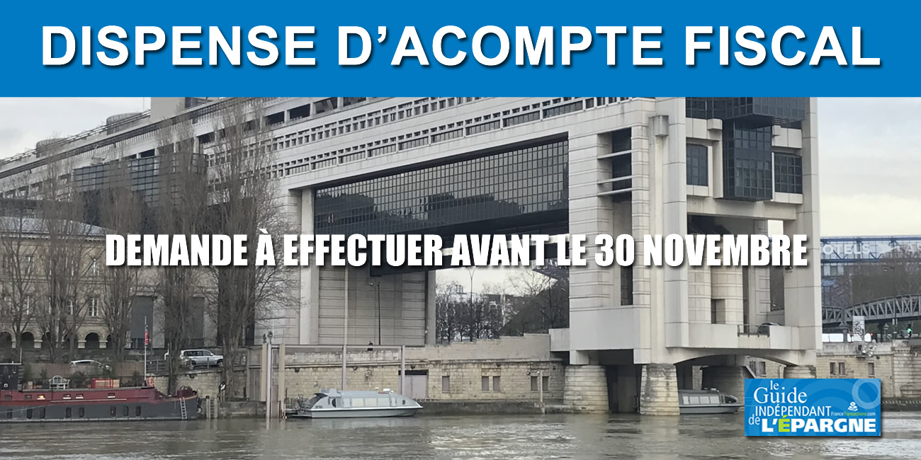 Dispense d'acompte fiscal, date limite, 30 novembre 2020 Dispense d'acompte fiscal, date limite, 30 novembre 2020