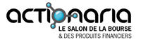 ACTIONARIA 2013 : venez rencontrer les experts des marchés financiers ACTIONARIA 2013 : venez rencontrer les experts des marchés financiers