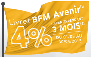 Livret BFM Avenir : 4% garantis pendant 3 mois !