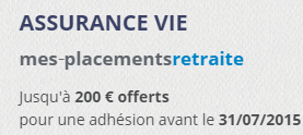 Mes-PlacementsRetraite : 150 € ou 200 € offerts à la souscription, à saisir avant fin juillet 2015 !