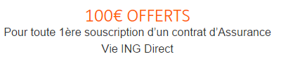 ING Direct Vie : 100€ offerts à la souscription, pour 500€ versés...