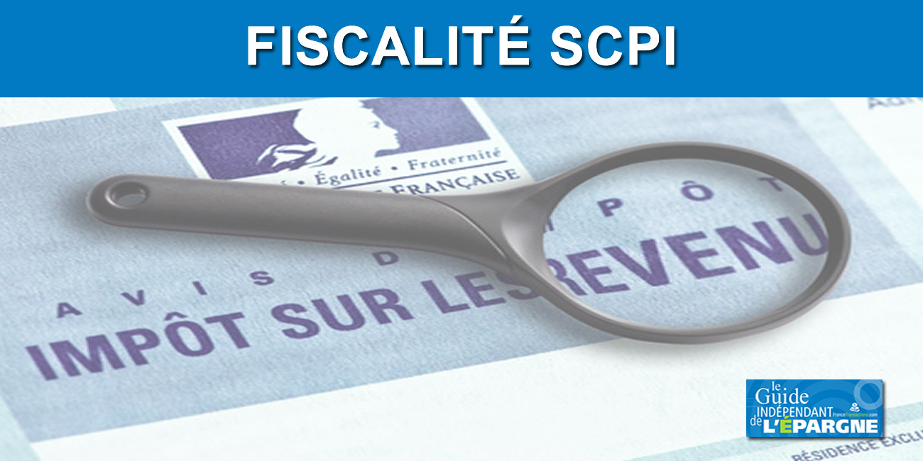 Fiscalité des SCPI 2020 : Imposition des revenus et des plus-values Fiscalité des SCPI 2020 : Imposition des revenus et des plus-values