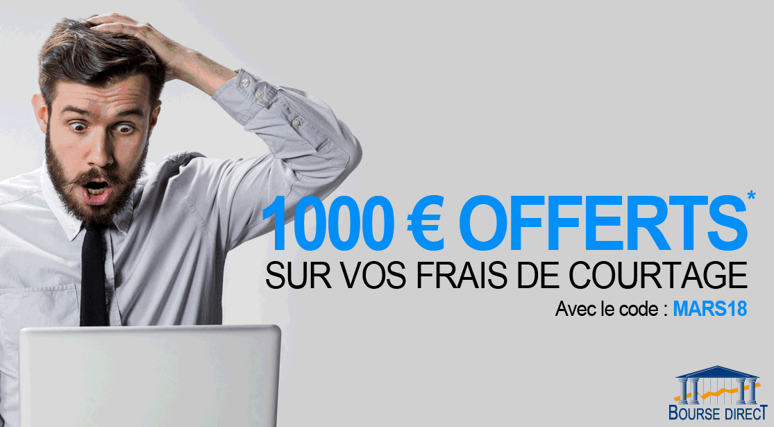 Jusqu'à 1.000€ offerts chez Bourse Direct, à saisir avant le 31 mars 2018 Jusqu'à 1.000€ offerts chez Bourse Direct, à saisir avant le 31 mars 2018