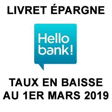 Hello Bank : baisse des taux des livrets épargne au 1er mars 2019 Hello Bank : baisse des taux des livrets épargne au 1er mars 2019
