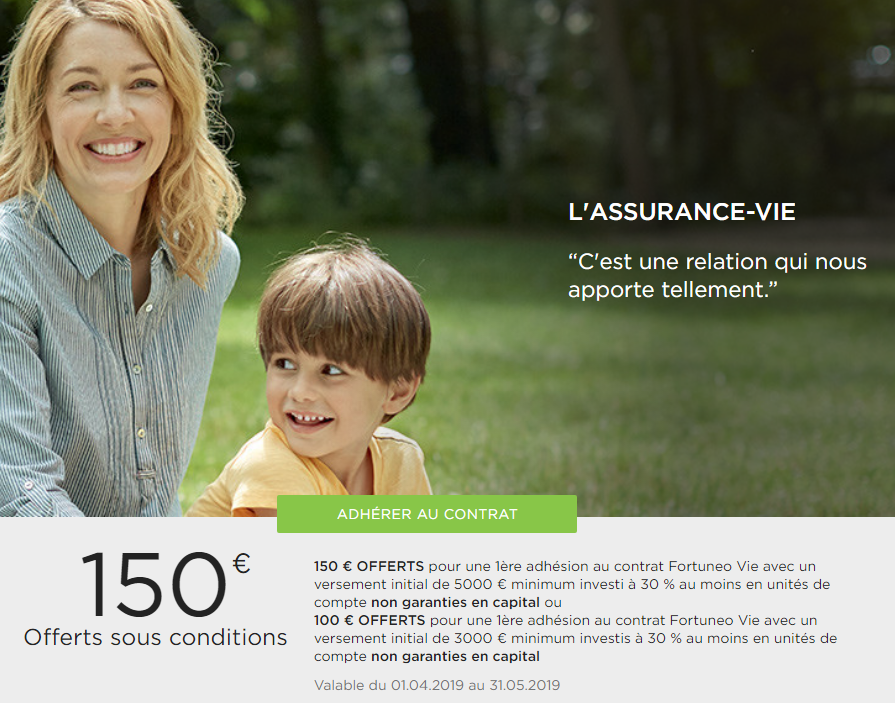 Fortuneo Vie : 150€ offerts pour 5.000€ versés, sous conditions, à saisir avant le 31 mai 2019 Fortuneo Vie : 150€ offerts pour 5.000€ versés, sous conditions, à saisir avant le 31 mai 2019