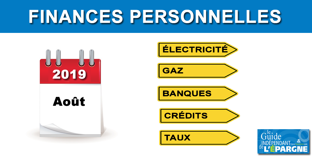 1er août 2019 : hausse de l'électricité, baisse du gaz, allocation ARS, tarifs bancaires, taux de crédits 1er août 2019 : hausse de l'électricité, baisse du gaz, allocation ARS, tarifs bancaires, taux de crédits