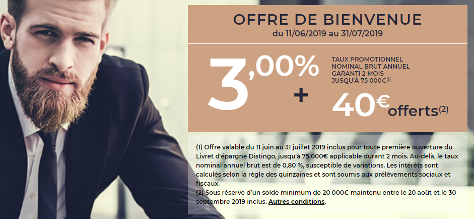 DERNIERS JOURS ! Livret DISTINGO de PSA Banque : 3% brut+40€ offerts, à saisir avant le 31 juillet 2019 ! DERNIERS JOURS ! Livret DISTINGO de PSA Banque : 3% brut+40€ offerts, à saisir avant le 31 juillet 2019 !