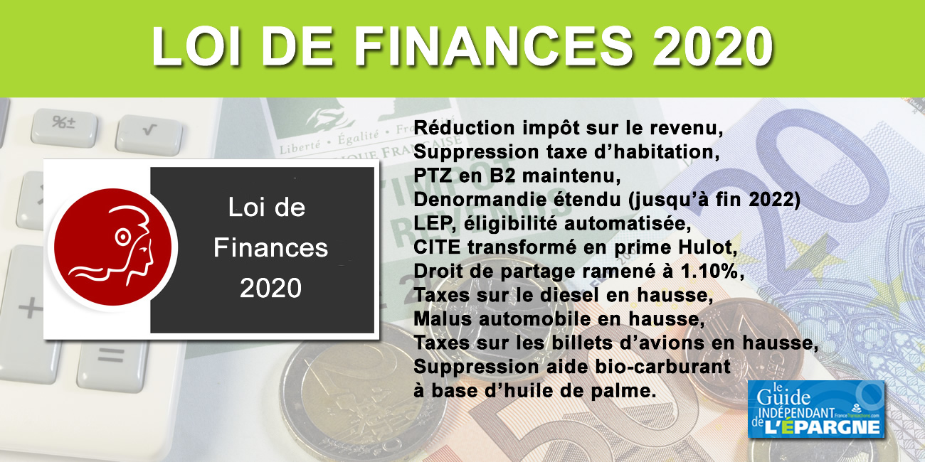 Loi de finances 2020 : encore de bonnes nouvelles, LEP, PTZ, CITE, Denormandie, droit de partage... Loi de finances 2020 : encore de bonnes nouvelles, LEP, PTZ, CITE, Denormandie, droit de partage...
