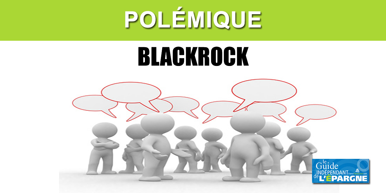BlackRock : une polémique surprenante, entre amalgames, fausses informations et jugements populaires à l'emporte pièce BlackRock : une polémique surprenante, entre amalgames, fausses informations et jugements populaires à l'emporte pièce