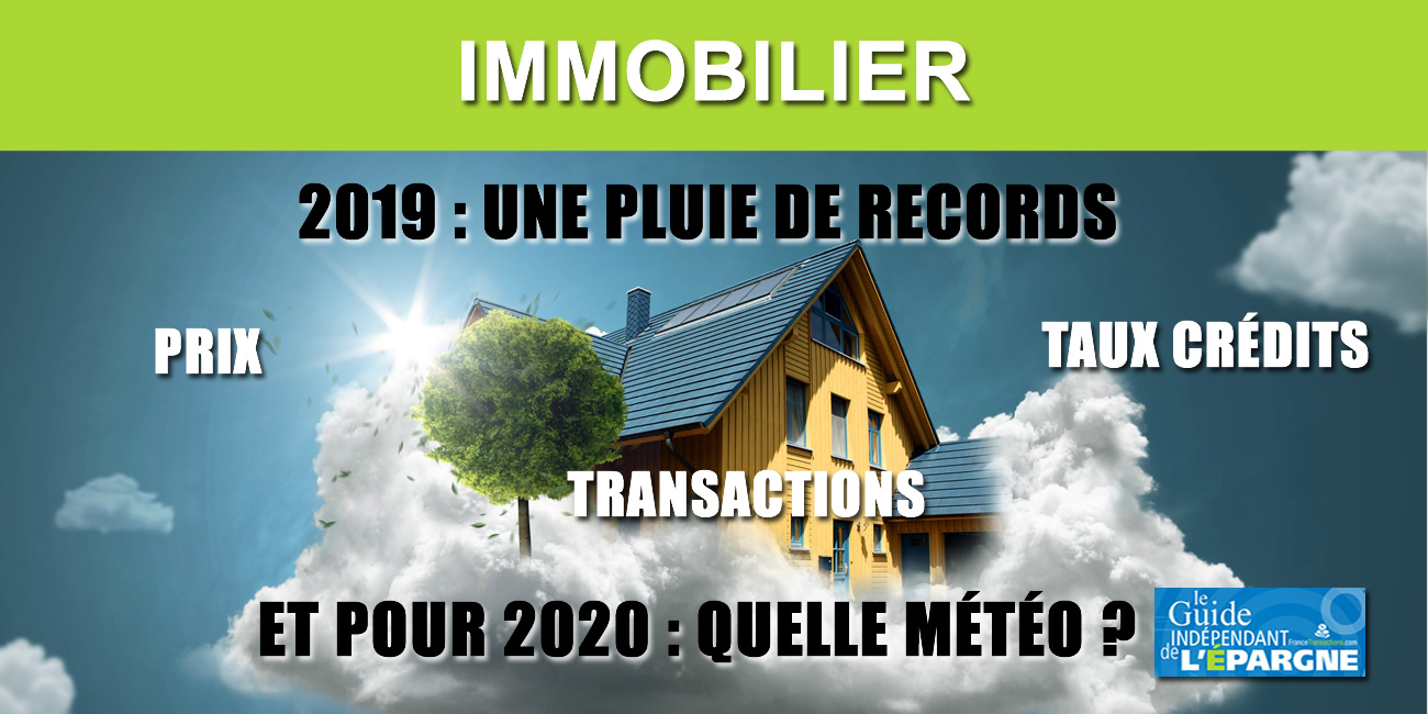 Immobilier : une année 2019 exceptionnelle, un dynamisme qui devrait se poursuivre en 2020 selon la FNAIM Immobilier : une année 2019 exceptionnelle, un dynamisme qui devrait se poursuivre en 2020 selon la FNAIM