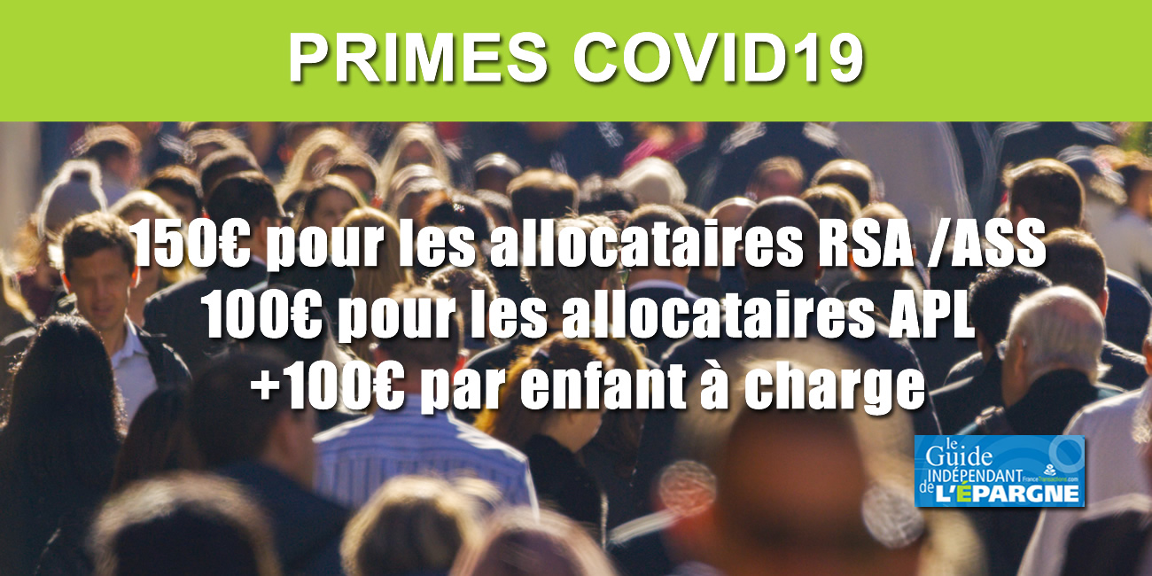 Prime COVID de 150€ pour les allocataires du RSA, ASS ou AAH, 100€ pour ceux des APL Prime COVID de 150€ pour les allocataires du RSA, ASS ou AAH, 100€ pour ceux des APL