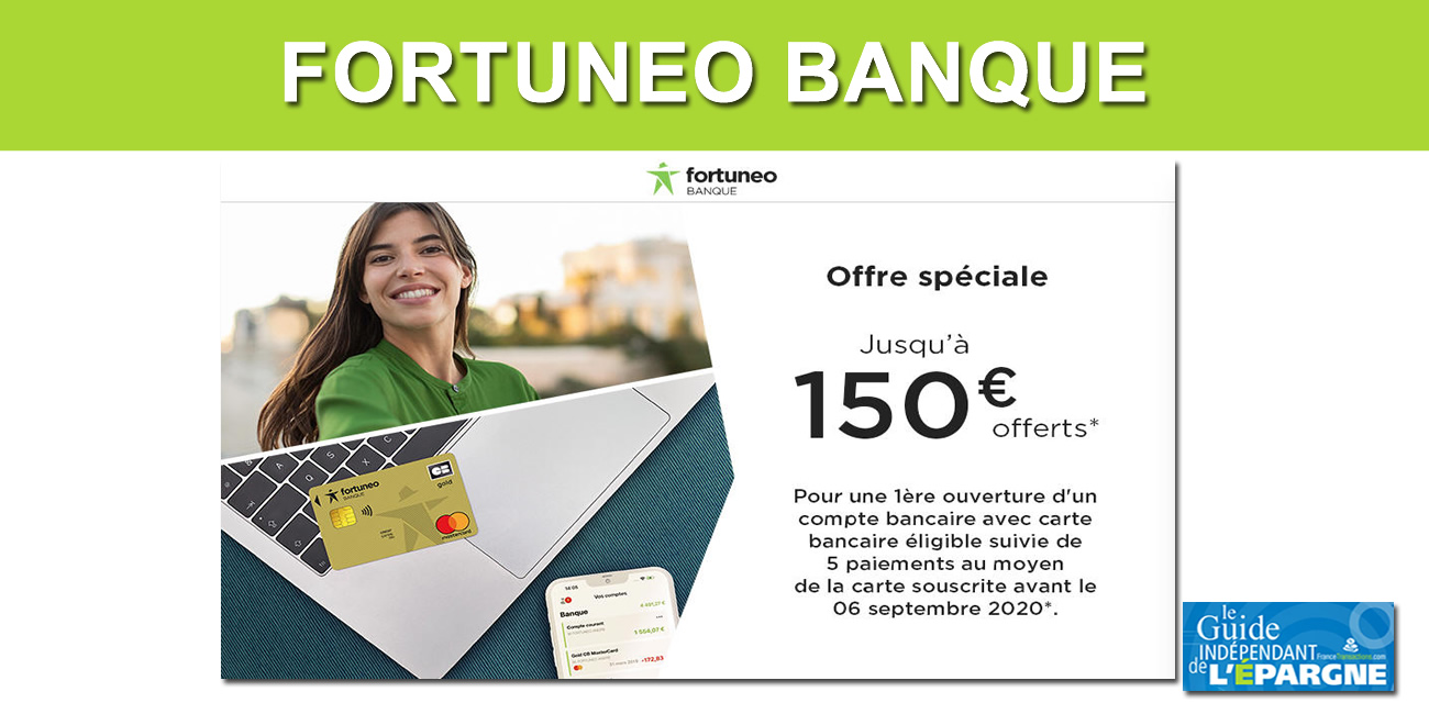 Fortuneo banque / compte courant avec CB MasterCard Gold : 150 euros offerts à saisir avant le 30 juin 2020 Fortuneo banque / compte courant avec CB MasterCard Gold : 150 euros offerts à saisir avant le 30 juin 2020