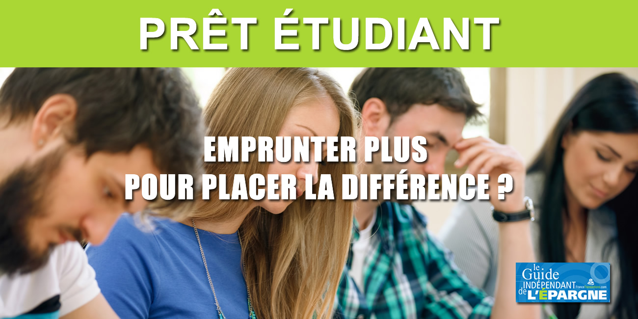 Emprunter via un prêt étudiant pour placer son argent ? Une vraie fausse bonne idée ? Emprunter via un prêt étudiant pour placer son argent ? Une vraie fausse bonne idée ?