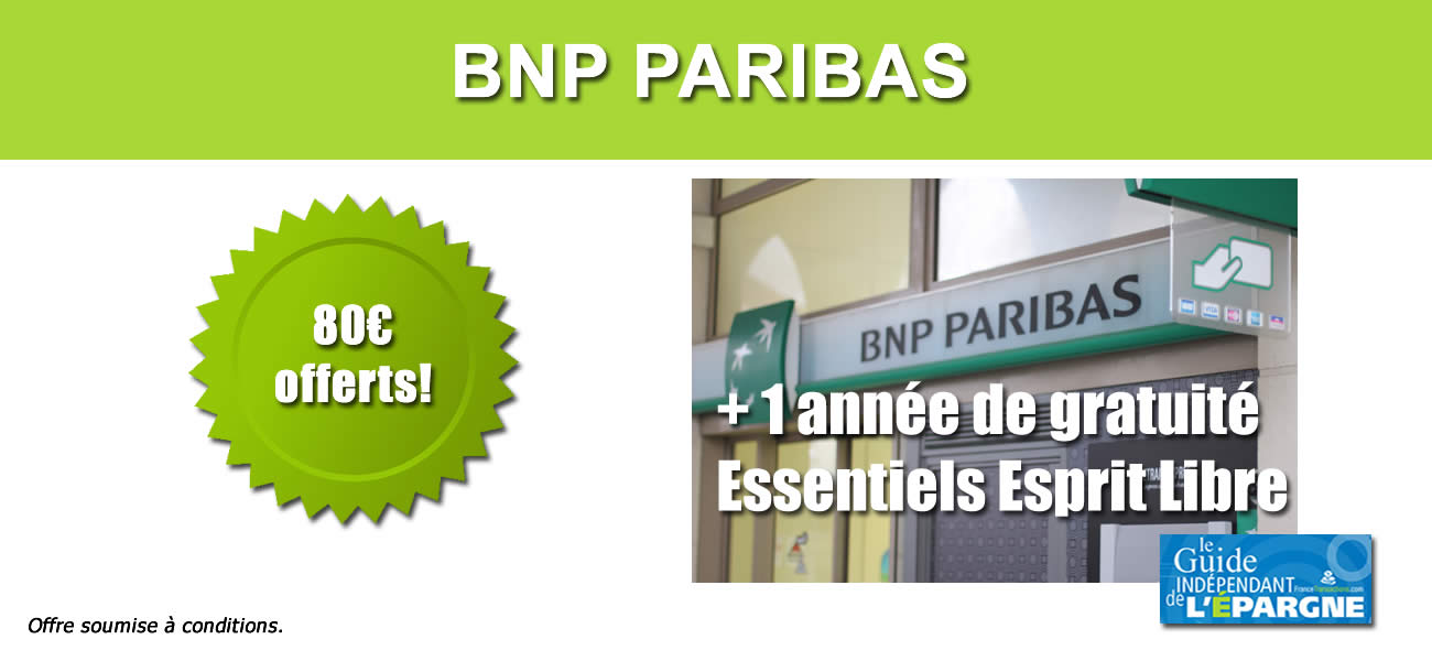 BNP Paribas, compte courant : 80€ offerts + 1 an de gratuité des Essentiels Esprit Libre, à saisir avant le 20 octobre 2022 BNP Paribas, compte courant : 80€ offerts + 1 an de gratuité des Essentiels Esprit Libre, à saisir avant le 20 octobre 2022