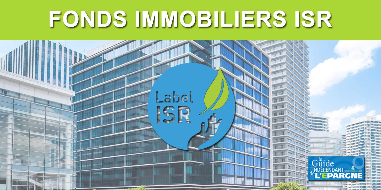 Fonds immobiliers ISR Juin 2025 : liste actualisée des SCPI ISR, SCI ISR et OPCI ISR grand public