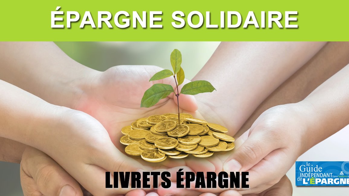 Taux des livrets épargne à vocation solidaire Taux des livrets épargne à vocation solidaire