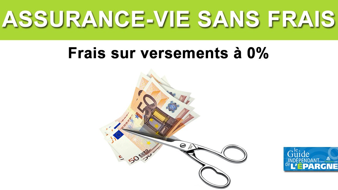 Assurance-vie : Contrats sans frais sur versement Assurance-vie : Contrats sans frais sur versement