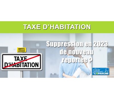 La suppression de la taxe d'habitation pour 20% des Français de nouveau reportée au-delà de 2023