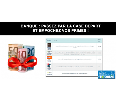 Banques, primes offertes pour ouvertures de compte courant : 690€ cumulés au 01 février 2020 (7 offres)